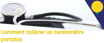 Comment calibrer un tensiomètre portable