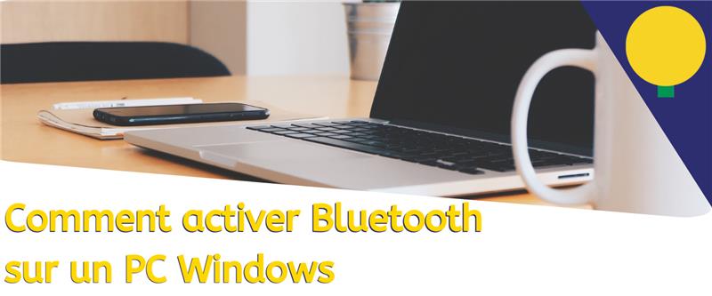 Comment activer Bluetooth sur un PC Windows pour les écouteurs et plus